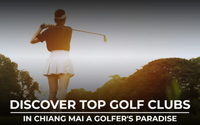 Discover Top Golf Clubs in Chiang Mai: A Golfer’s Paradise