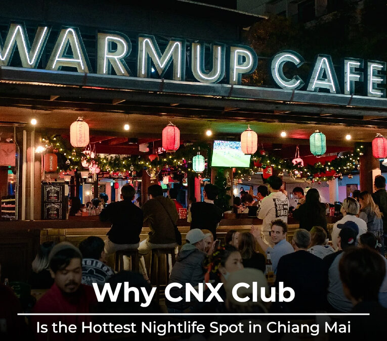 Why CNX Club Is the Hottest Nightlife Spot in Chiang Mai