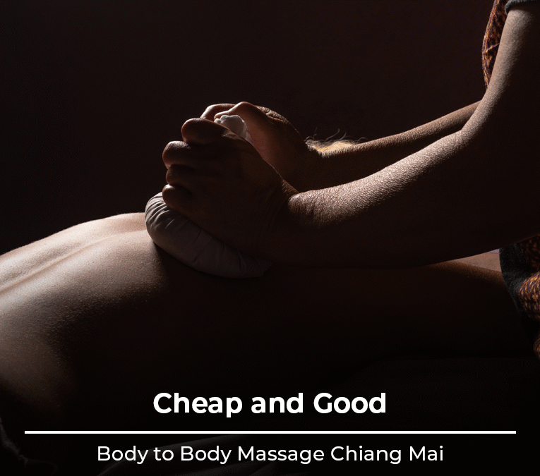 Cheap and Good Body to Body Massage Chiang Mai