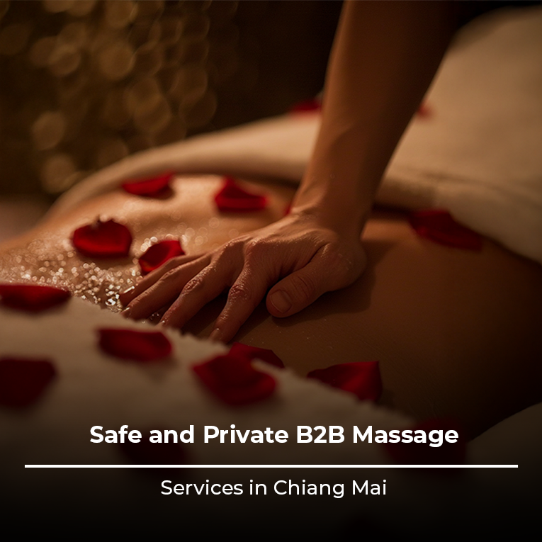 Safe and Private B2B Massage Services in Chiang Mai