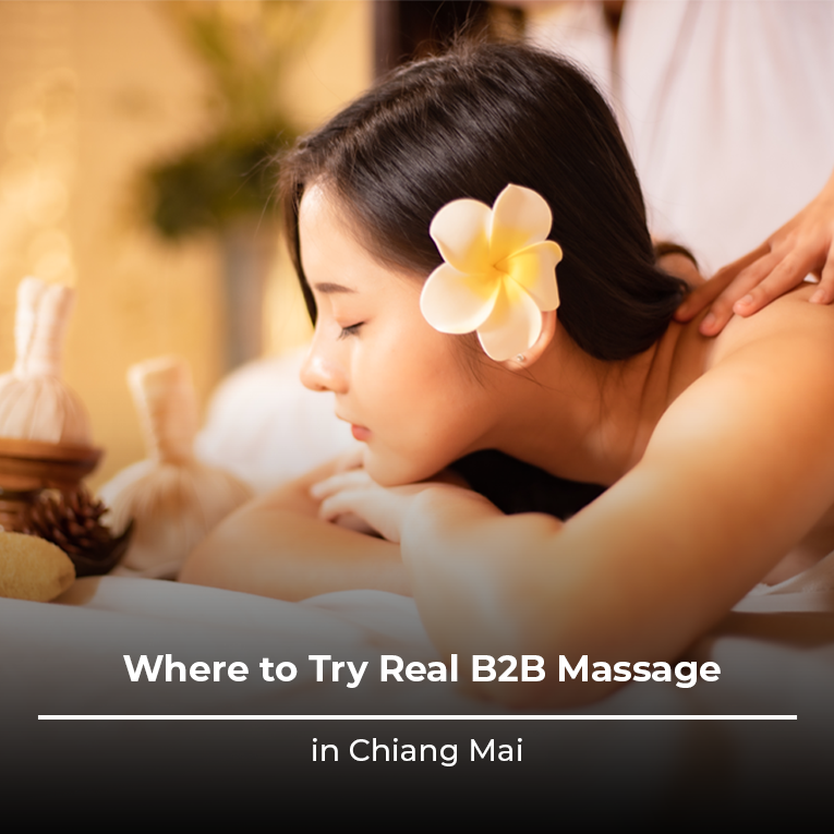 Where to Try Real B2B Massage in Chiang Mai