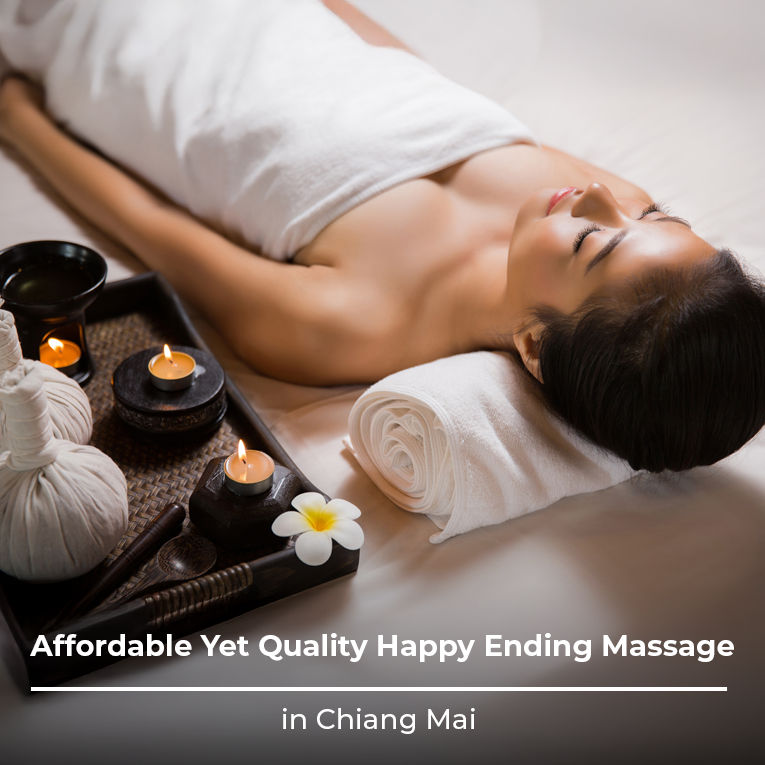 Affordable Yet Quality Happy Ending Massage in Chiang Mai