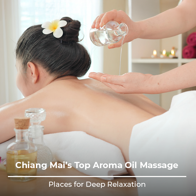 Chiang Mai’s Top Aroma Oil Massage Places for Deep Relaxation