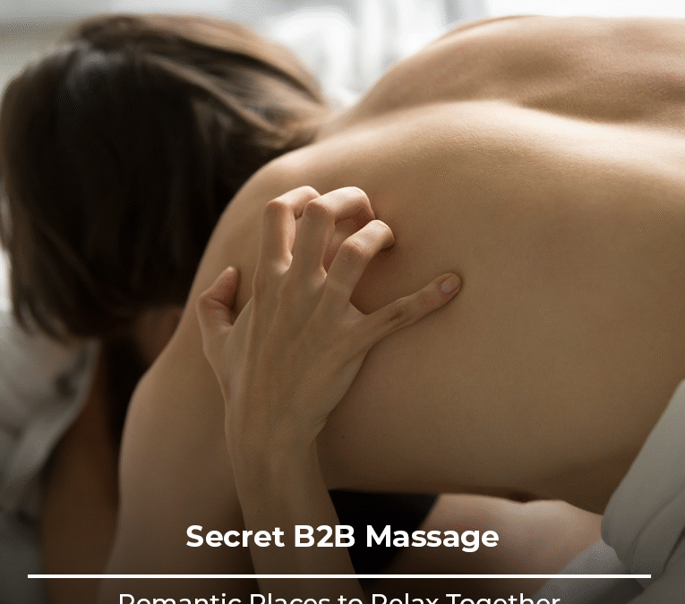 Secret B2B Massage Spots Locals Don’t Want Tourists to Know