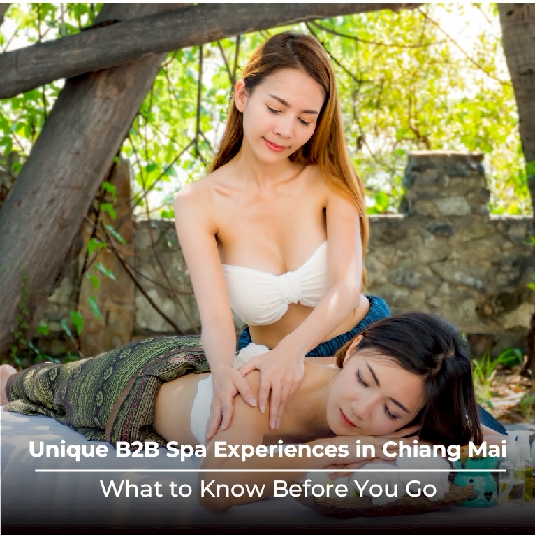 Unique B2B Spa Experiences in Chiang Mai: What to Know Before You Go